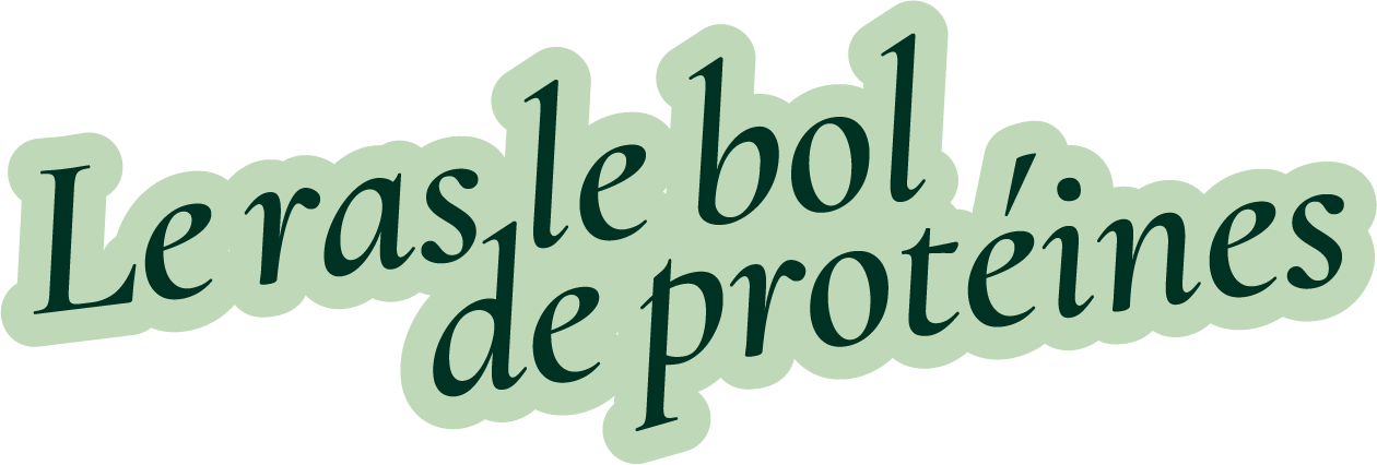 Le ras le bol de protéines